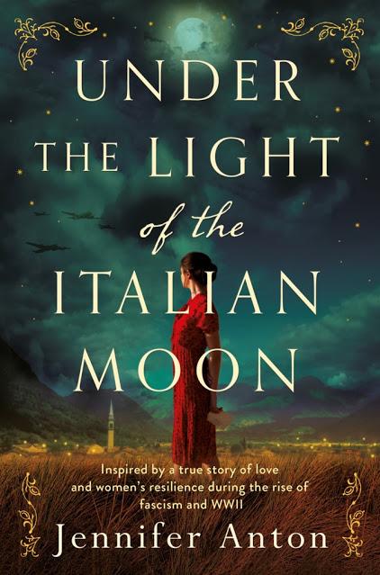 [Blog Tour]  'Under the Light of the Italian Moon'  By Jennifer Anton #HistoricalFiction #ItalyWWII