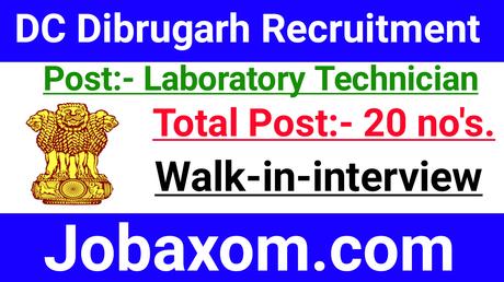 DC Dibrugarh Recruitment 2021 – 20 Laboratory Technician Vacancy