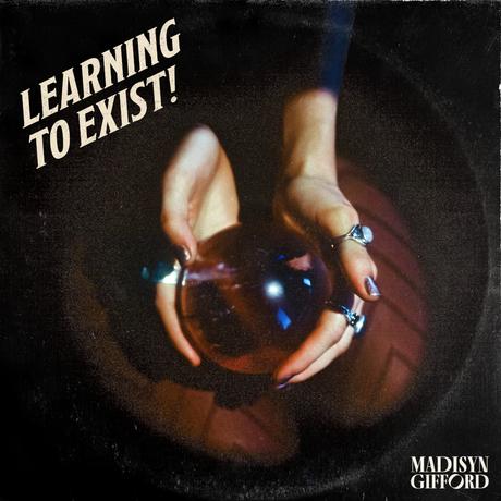 Madisyn Gifford Releases Debut EP, Learning To Exist
