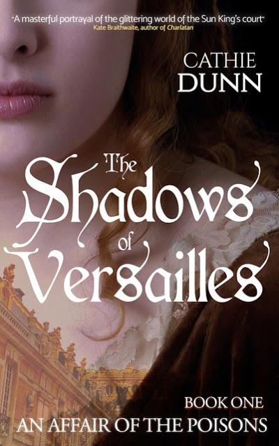 [Blog Tour] 'The Shadows of Versailles' (An Affair of the Poisons, Book One) By Cathie Dunn #HistoricalFiction #HistoricalMystery