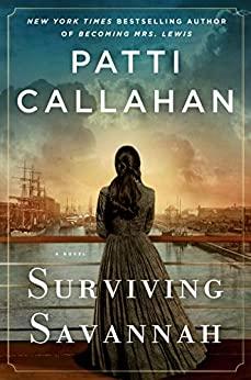 Surviving Savannah by Patti Callahan- Feature and Review