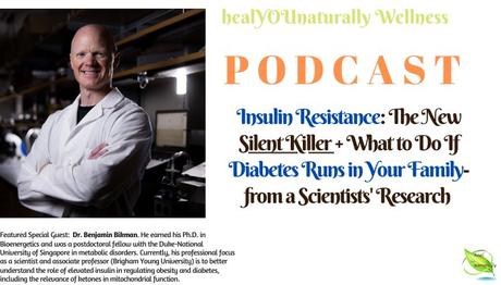 33 Insulin Resistance: The New Silent Killer + What to Do If Diabetes Runs in Your Family- from a Scientists’ Research