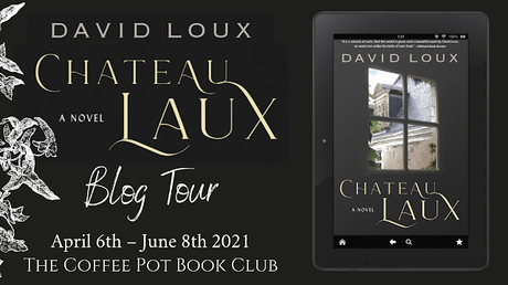 [Book Tour] 'Chateau Laux' By David Loux #HistoricalFiction