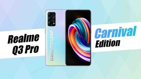 Realme Q3 Pro carnival edition 