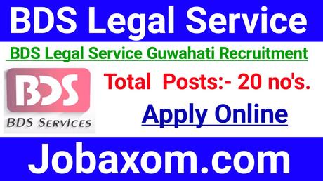 BDS Legal Service Guwahati – Apply for 20 Vacancy