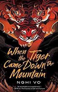 Marieke reviews When The Tiger Came Down The Mountain by Nghi Vo