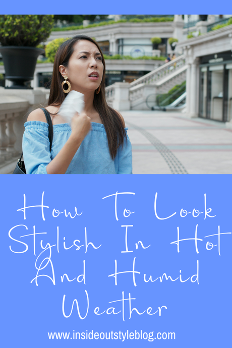 How To Look Stylish In Hot And Humid Weather