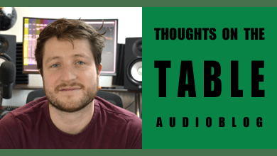 [Thoughts on the Table – 94] Podcast Recording, Editing, and Production, with Sound Designer Geoff Devine