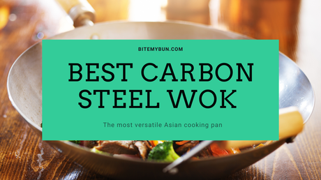 Best carbon steel wok | The most versatile Asian cooking pan [top 7 reviewed]