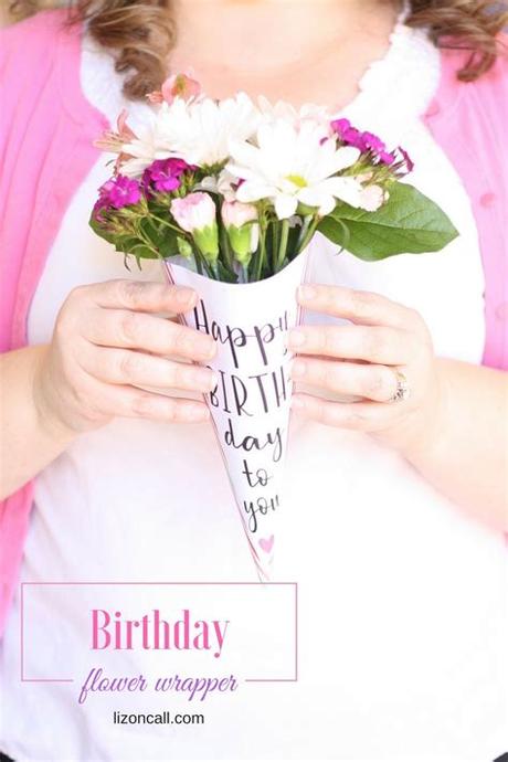 The joycenter of birthday celebrations lies with three important things: Free Printable Happy Birthday Flower Wrapper - Liz on Call