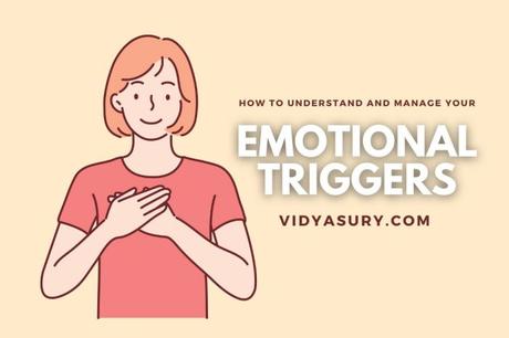 how to understand and manage your emotional triggers