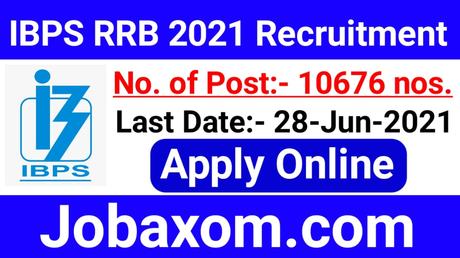 IBPS RRB Recruitment 2021 – Apply online for 10676 Vacancy | Bank Job