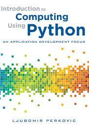 Wesley j chun, core python applications programming, 3rd edition, pearson education india, 2015. Download Introduction To Computing Using Python Free Pdf By Ljubomir Perkovic Oiipdf Com