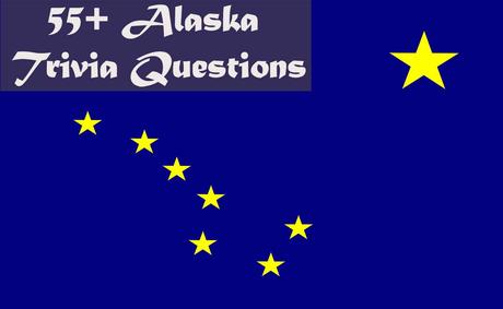 Alaska Trivia Questions