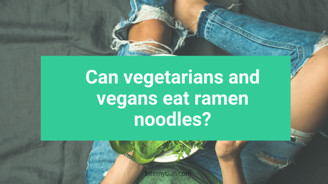 Can vegetarians and vegans eat ramen noodles? These brands yes
