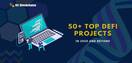 50 Top Defi Projects In 2020 And Beyond 101 Blockchains