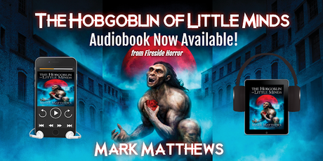The Audiobook for The Hobgoblin of Little Minds is now available