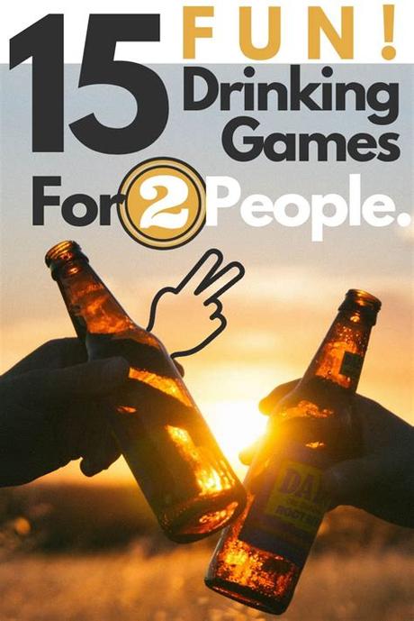 Now is where the real drinking comes in. Drinking Games For 2 - Our 15 Favorite Fun & Easy Games ...