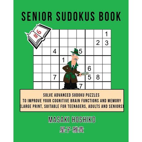 Senior Sudokus Book #6 : Solve Advanced Sudoku Puzzles To ...