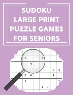› printable activities for senior citizens. Sudoku Large Print Puzzle Games For Seniors : Creativity ...