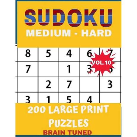 Sudoku brain games puzzles book large print: BRAIN TUNED VOL.10 SUDOKU Medium to Hard 200 Large Print ...