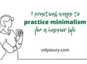 Practical Ways Practice Minimalism Make Life Happier