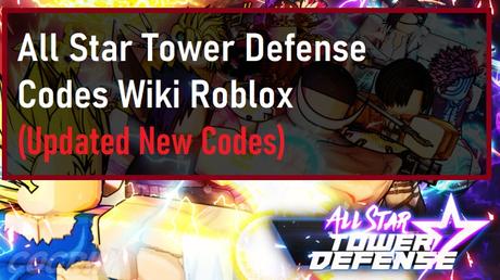 All Star Tower Defense Codes Wiki 2021 New Codes June 2021 Mrguider
