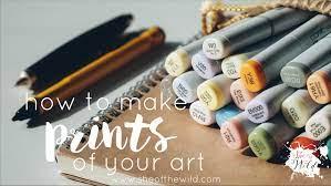 How to make art prints from your paintings darling. How To Make Prints Of Your Art On A Budget She Of The Wild
