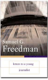 Notes on Freedman’s Letters to a Young Journalist