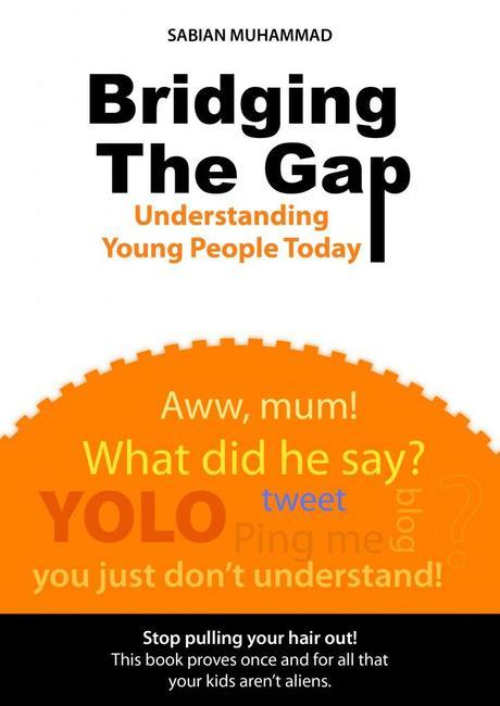 Bridging The Gap Understanding Young People Today 724x1024 Can A Young Person Teach Parents Something About...Parenting?