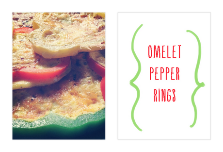 on omelet pepper rings...