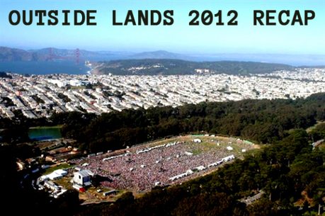 outsidelands 550x365 OUTSIDE LANDS 2012 RECAP
