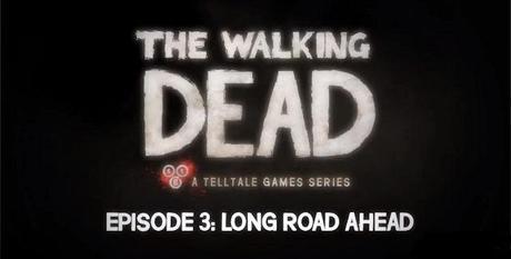 S&S; Review: The Walking Dead Game: Episode 3: Long Road Ahead