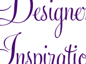 Designer Inspiration