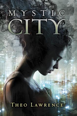Review: Mystic City by Theo Lawrence
