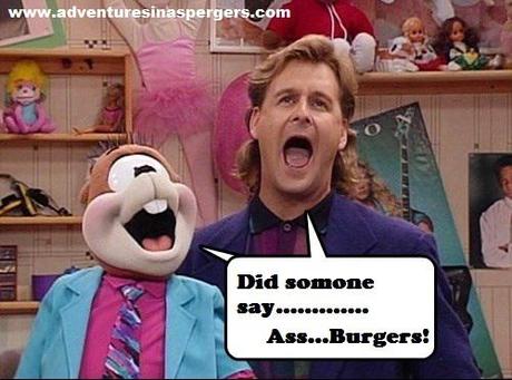 Did Somebody Say.....Ass Burgers!?! {A Full House Danny Tanner Moment}
