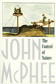 Book Review: John McPhee’s The Control of Nature