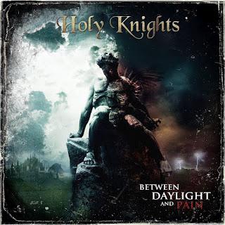 Holy Knights - Between Daylight and Pain