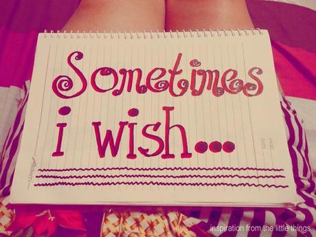 sometimes i wish