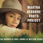 Martha Redbone Roots Project: The Garden of Love - Songs of William Blake