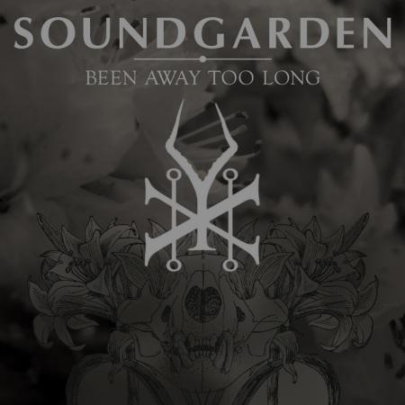 Soundgarden: Been Away Too Long