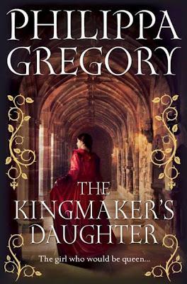 PHILIPPA GREGORY, THE KINGMAKER'S DAUGHTER - MY REVIEW