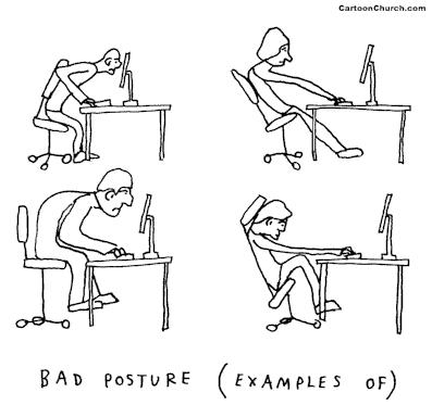 bad posture.