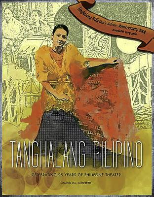 Tanghalang Pilipino’s silver anniversary coffee-table book, written by Amadis Ma. Guerrero, now available