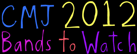 cmj 550x220 CMJ 2012 BANDS TO WATCH