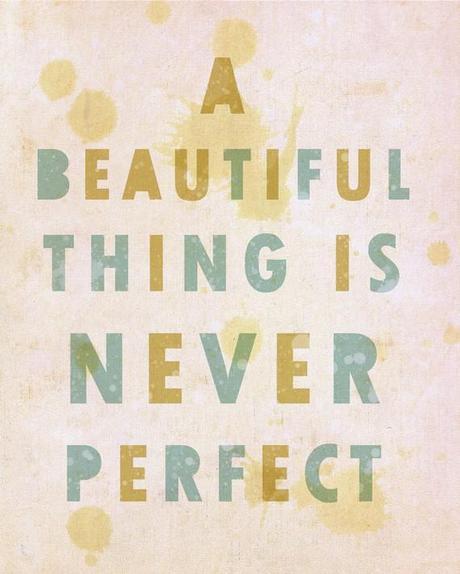 a beautiful thing is never perfect