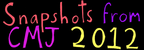 snapshots 550x192 PHOTOS FROM CMJ 2012