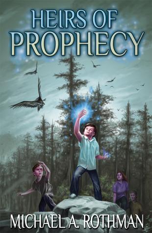 Heirs of Prophecy by Michael Rothman
