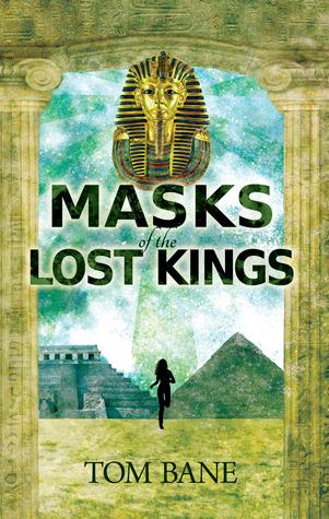 Masks of the Lost Kings by Tom Bane