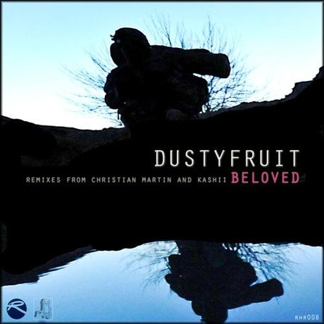 Check out the Beloved EP from DustyFruit including a remix from Christian Martin!